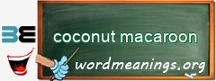 WordMeaning blackboard for coconut macaroon